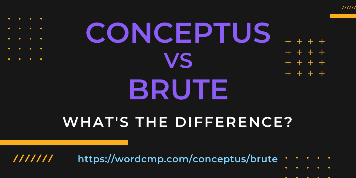 Difference between conceptus and brute