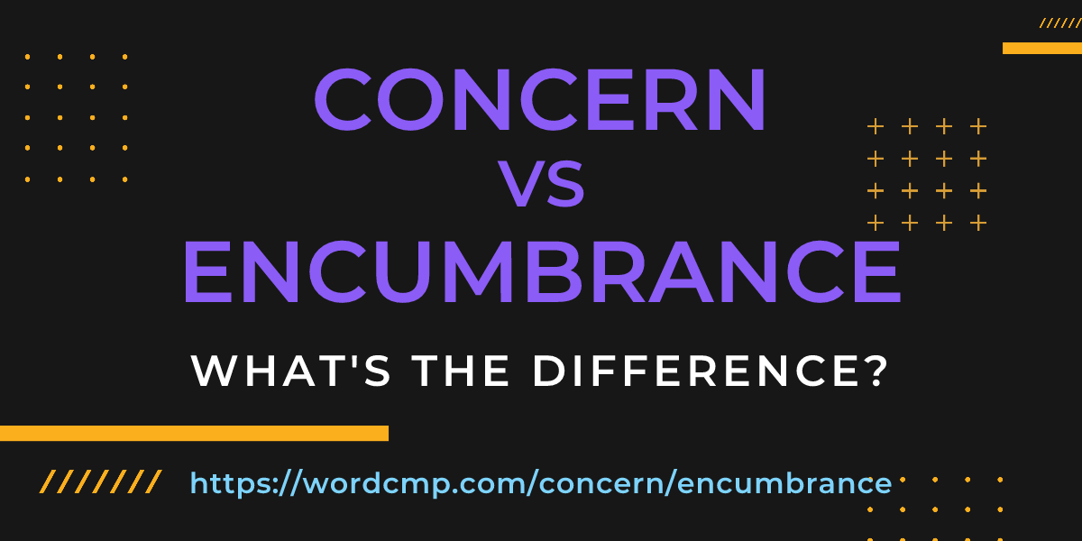 Difference between concern and encumbrance