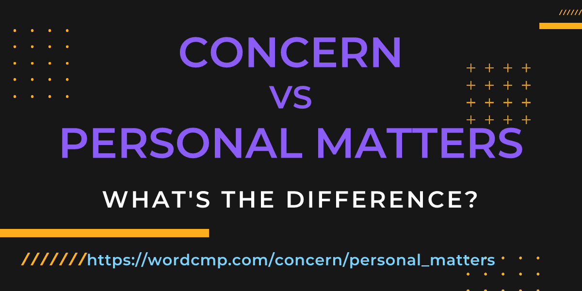 Difference between concern and personal matters