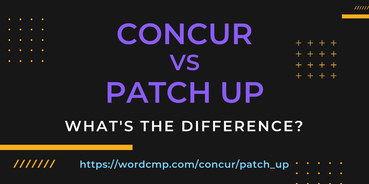 Difference between concur and patch up