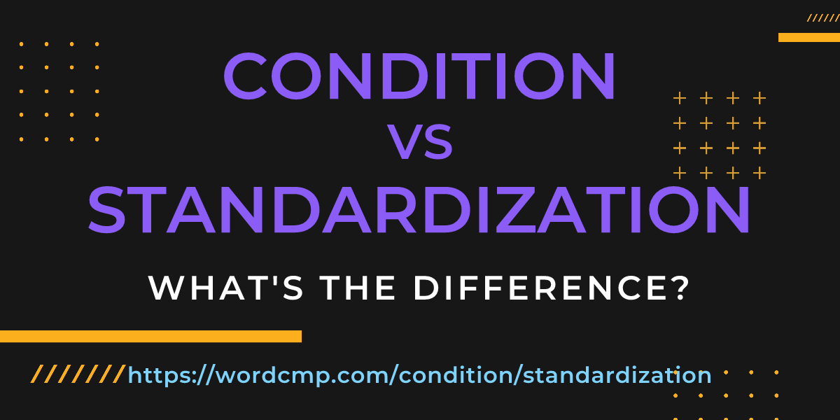 Difference between condition and standardization