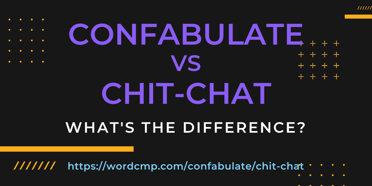 Difference between confabulate and chit-chat