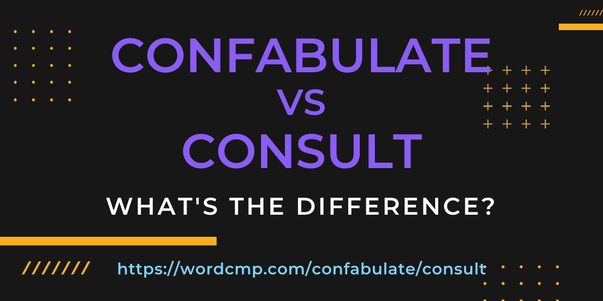 Difference between confabulate and consult