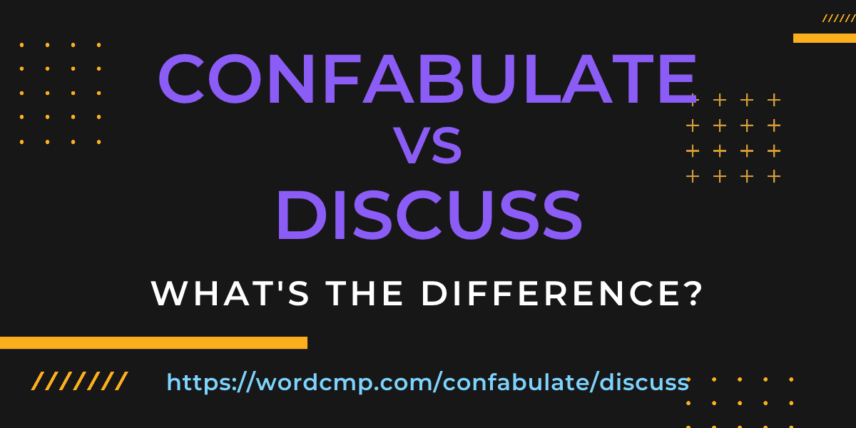 Difference between confabulate and discuss