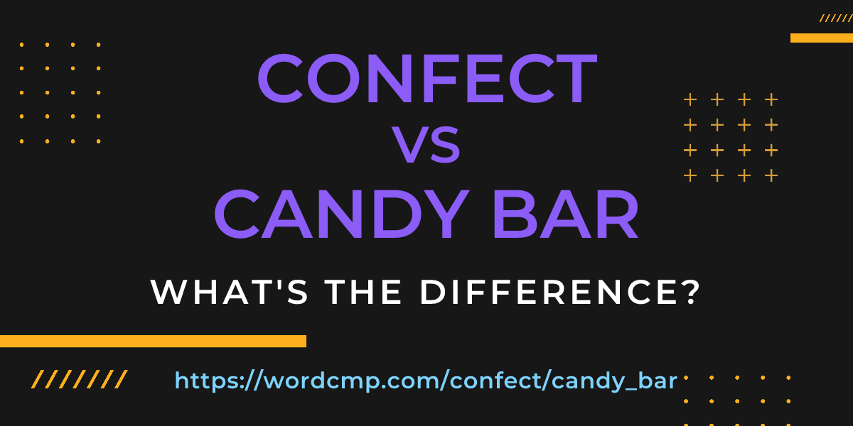 Difference between confect and candy bar