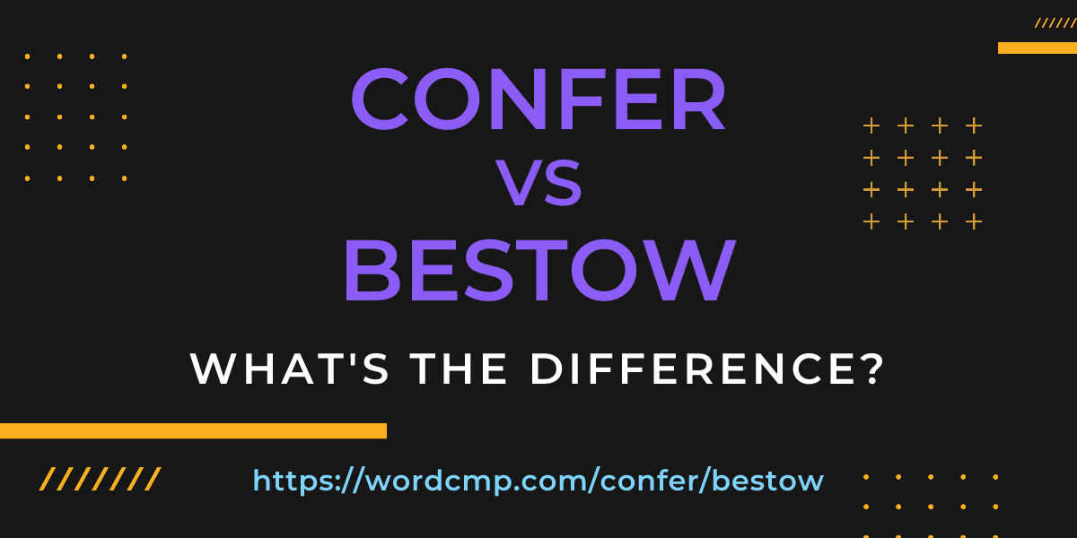 Difference between confer and bestow