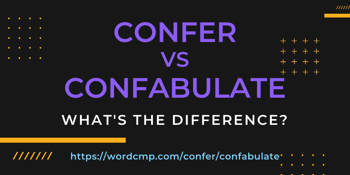 Difference between confer and confabulate