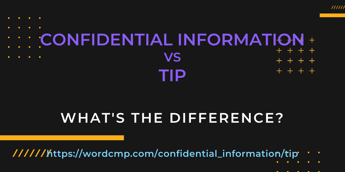 Difference between confidential information and tip