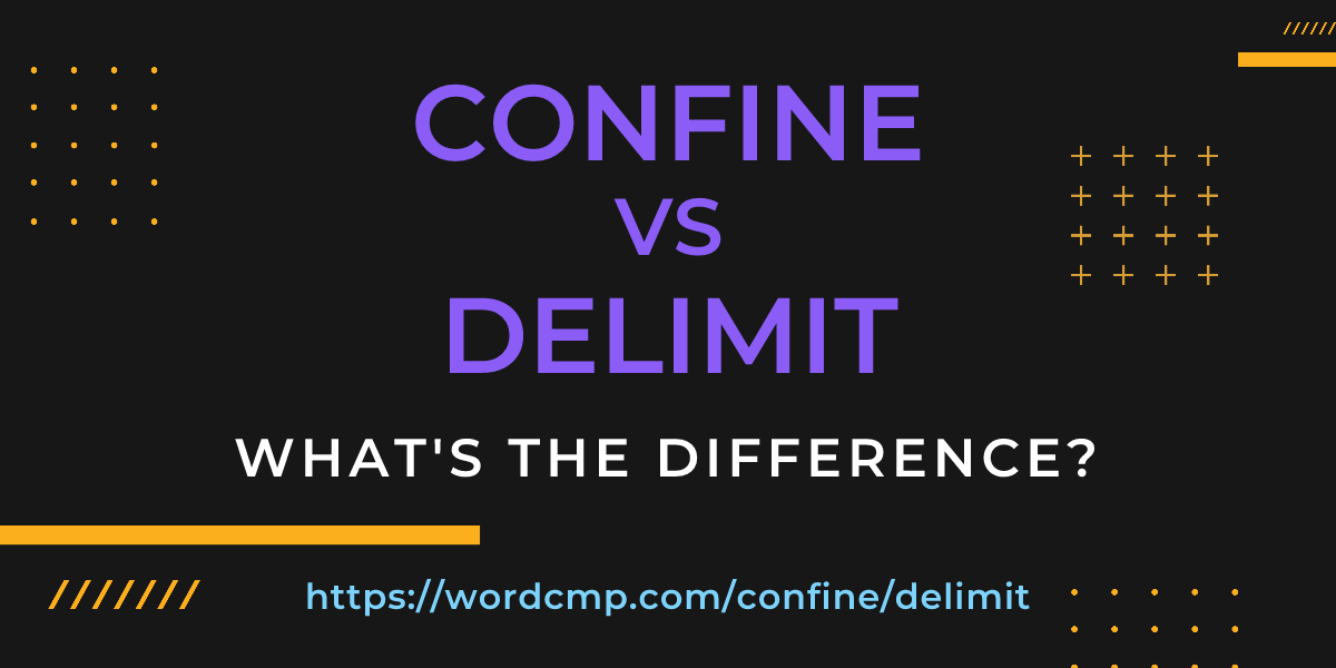 Difference between confine and delimit