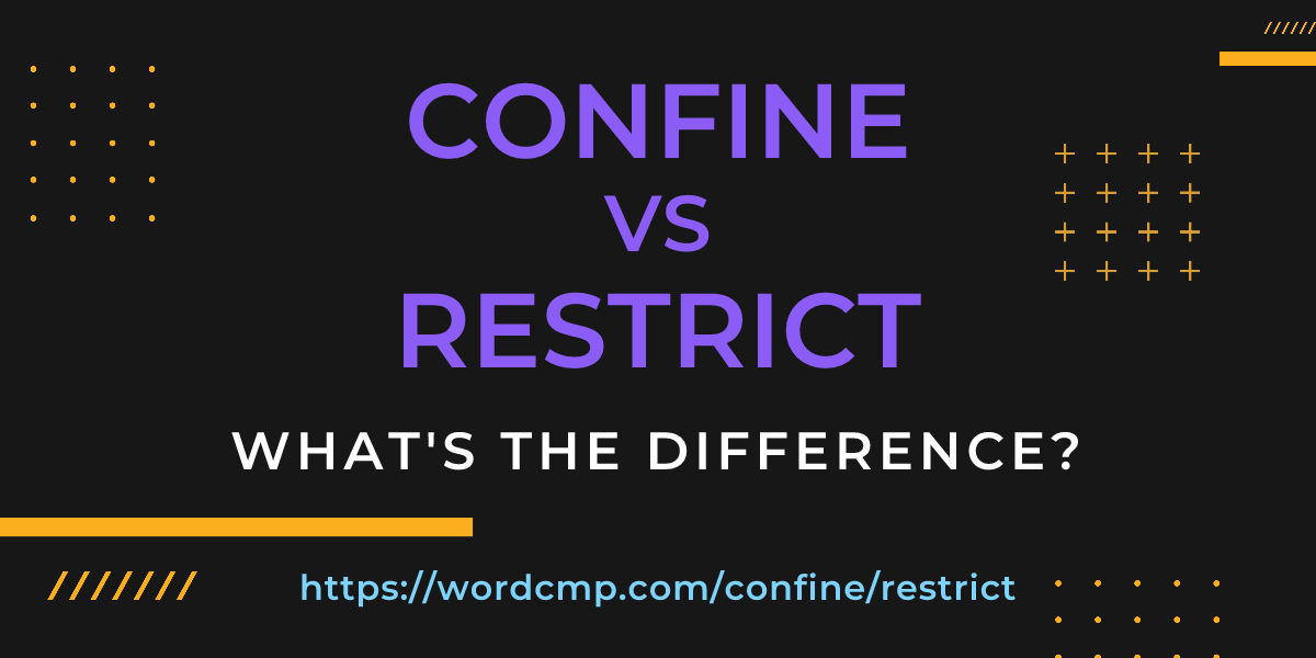 Difference between confine and restrict