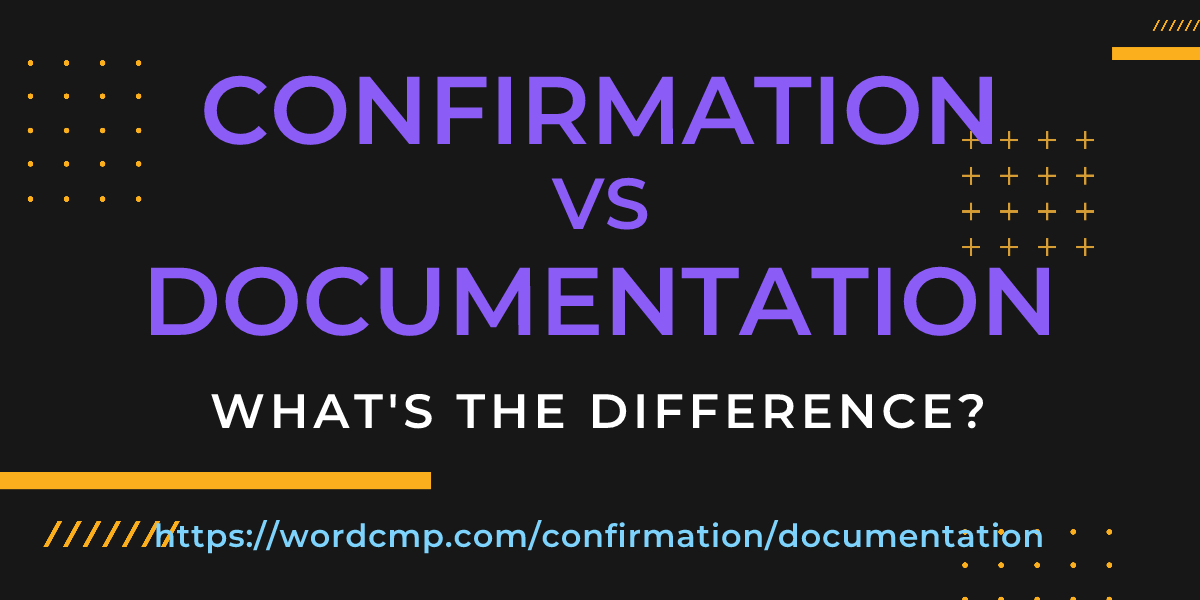 Difference between confirmation and documentation