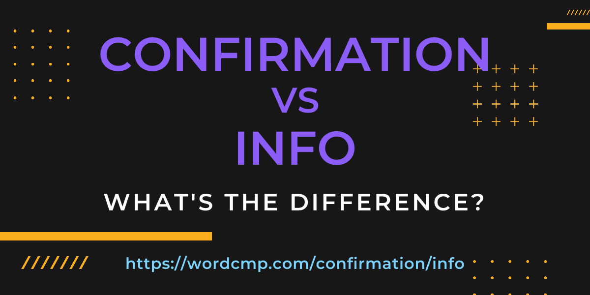 Difference between confirmation and info