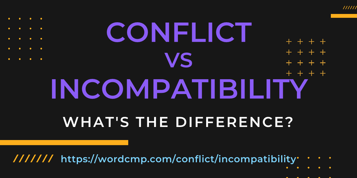 Difference between conflict and incompatibility