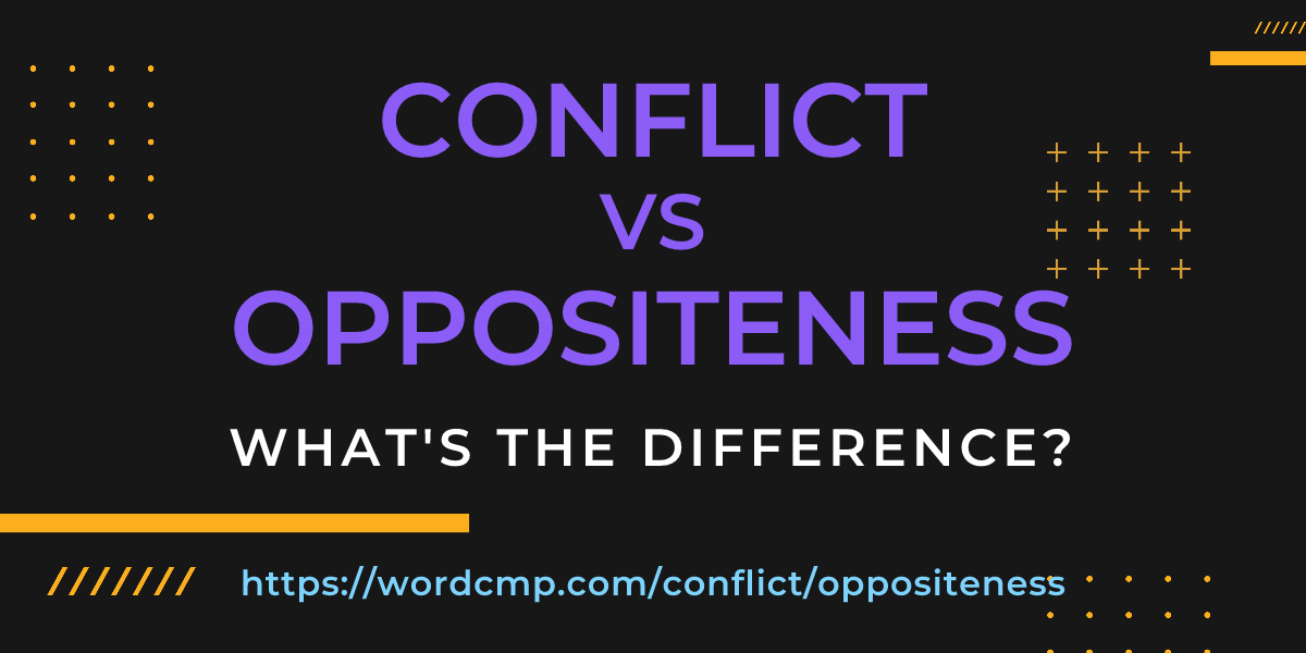 Difference between conflict and oppositeness