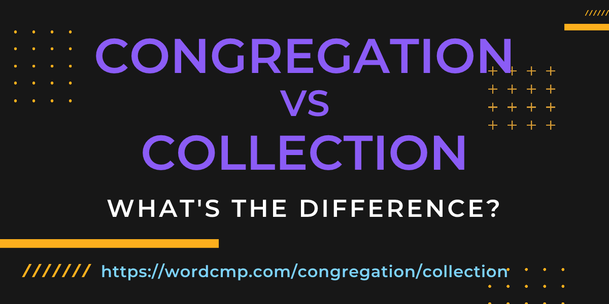 Difference between congregation and collection