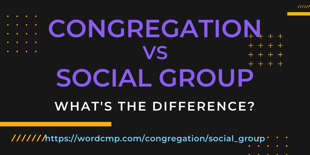 Difference between congregation and social group