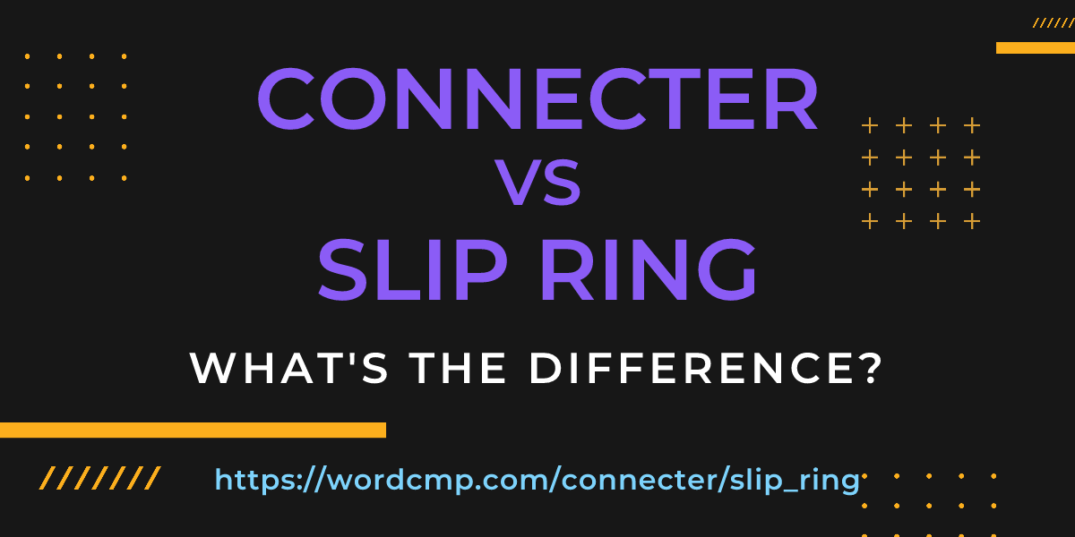 Difference between connecter and slip ring