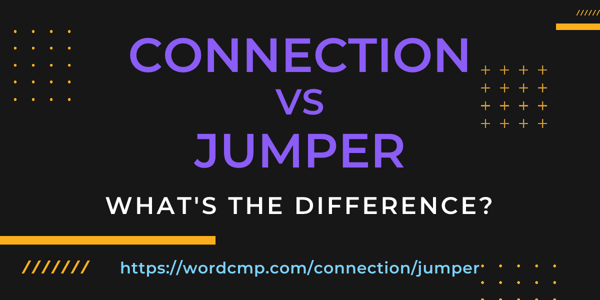 Difference between connection and jumper