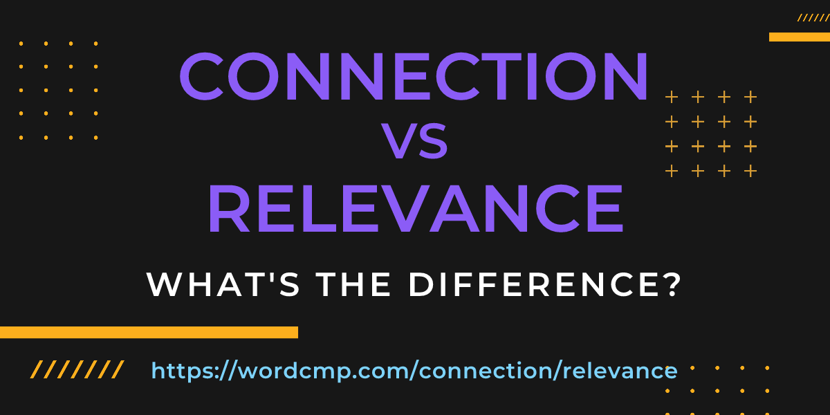 Difference between connection and relevance