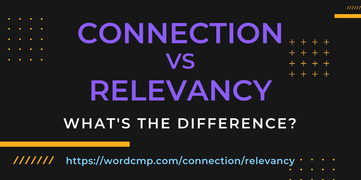 Difference between connection and relevancy
