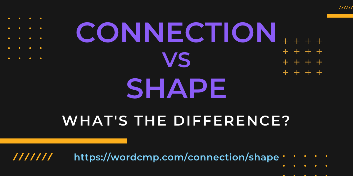 Difference between connection and shape