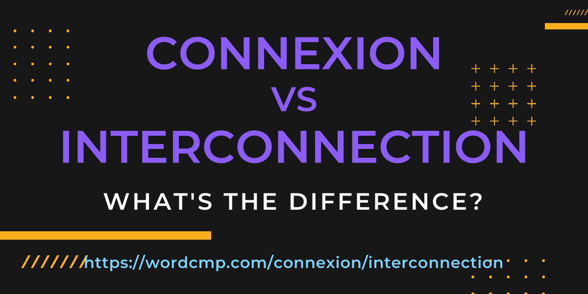 Difference between connexion and interconnection