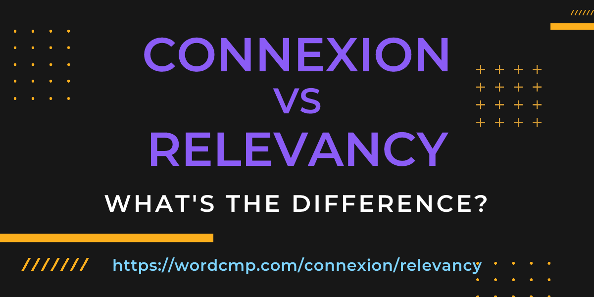 Difference between connexion and relevancy