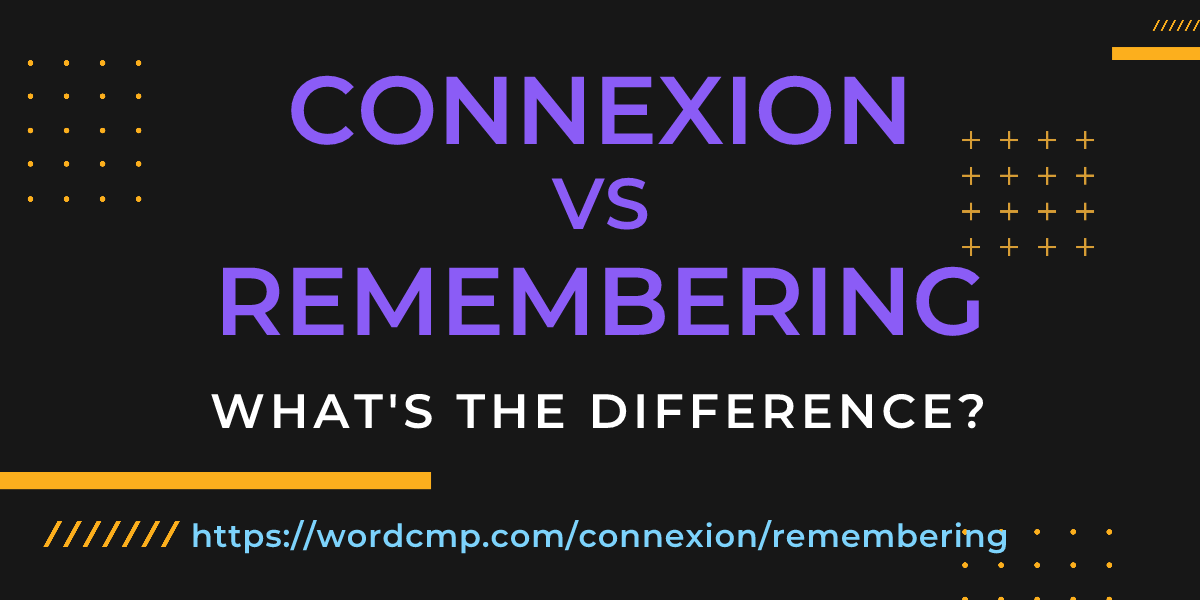 Difference between connexion and remembering