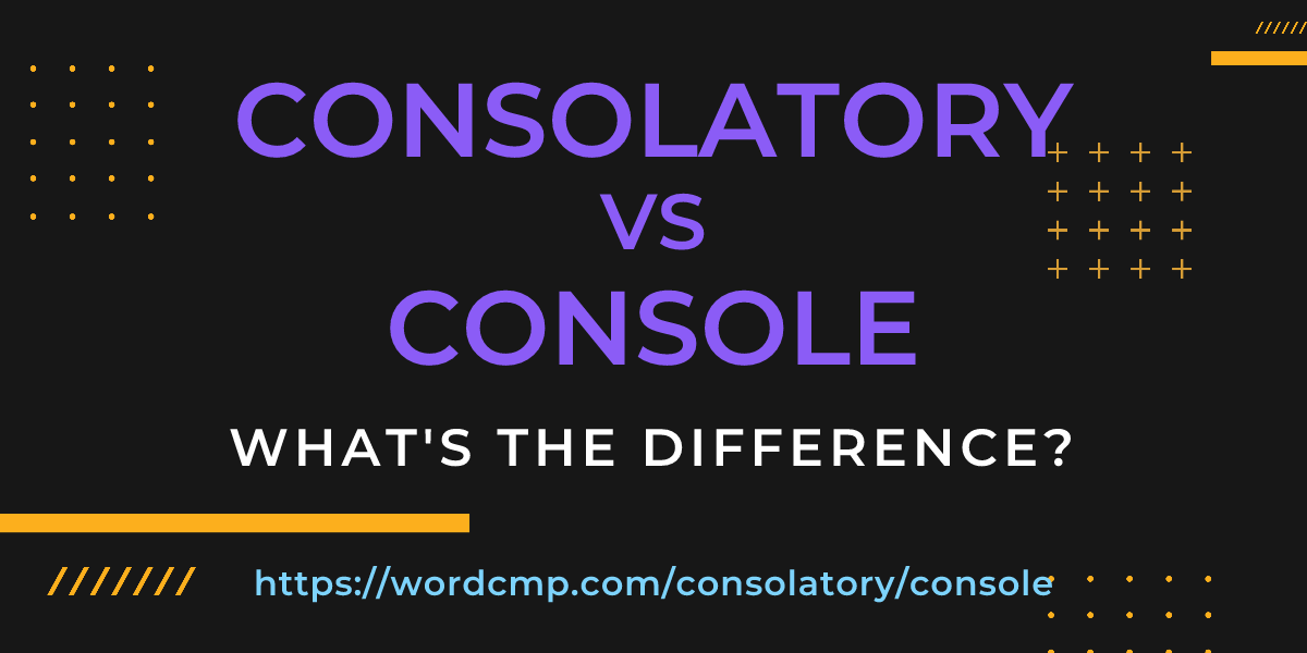 Difference between consolatory and console
