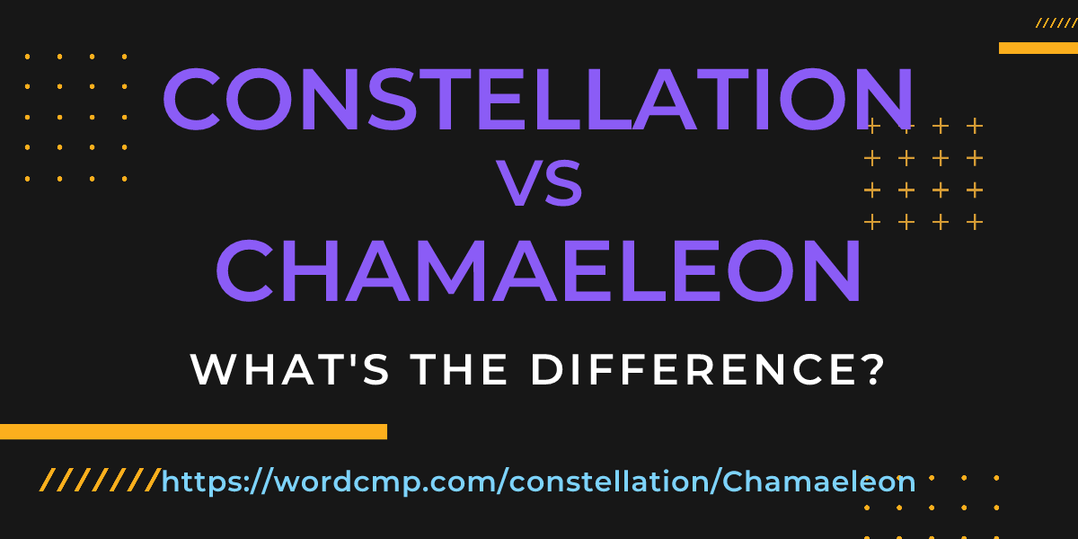 Difference between constellation and Chamaeleon