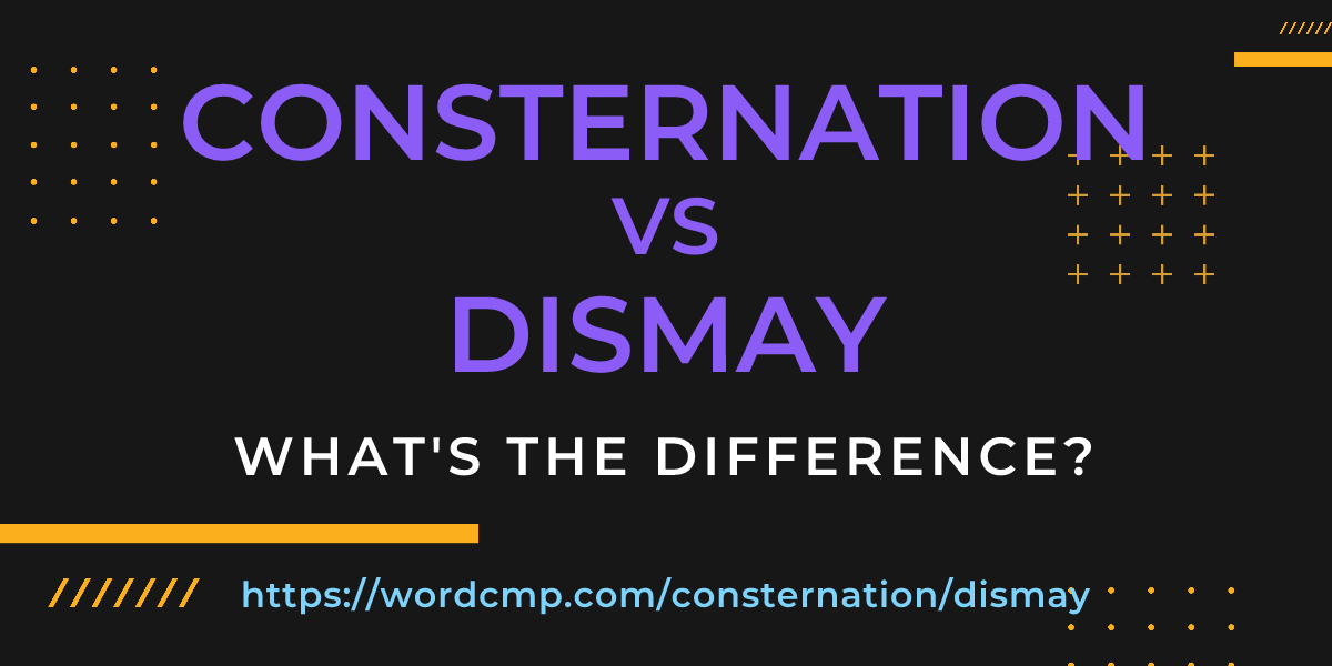 Difference between consternation and dismay