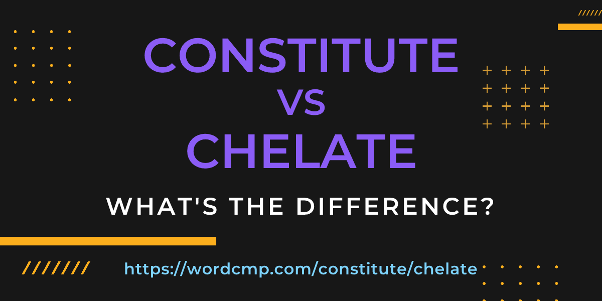 Difference between constitute and chelate