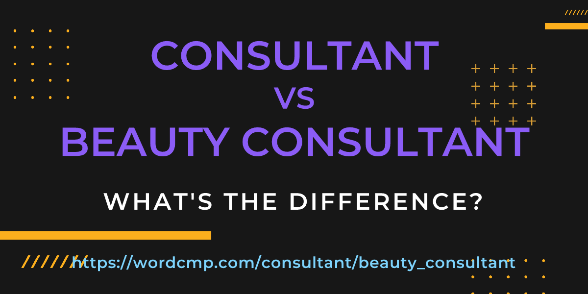 Difference between consultant and beauty consultant