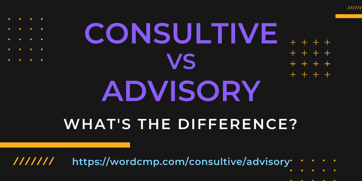 Difference between consultive and advisory
