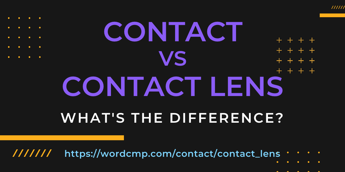 Difference between contact and contact lens