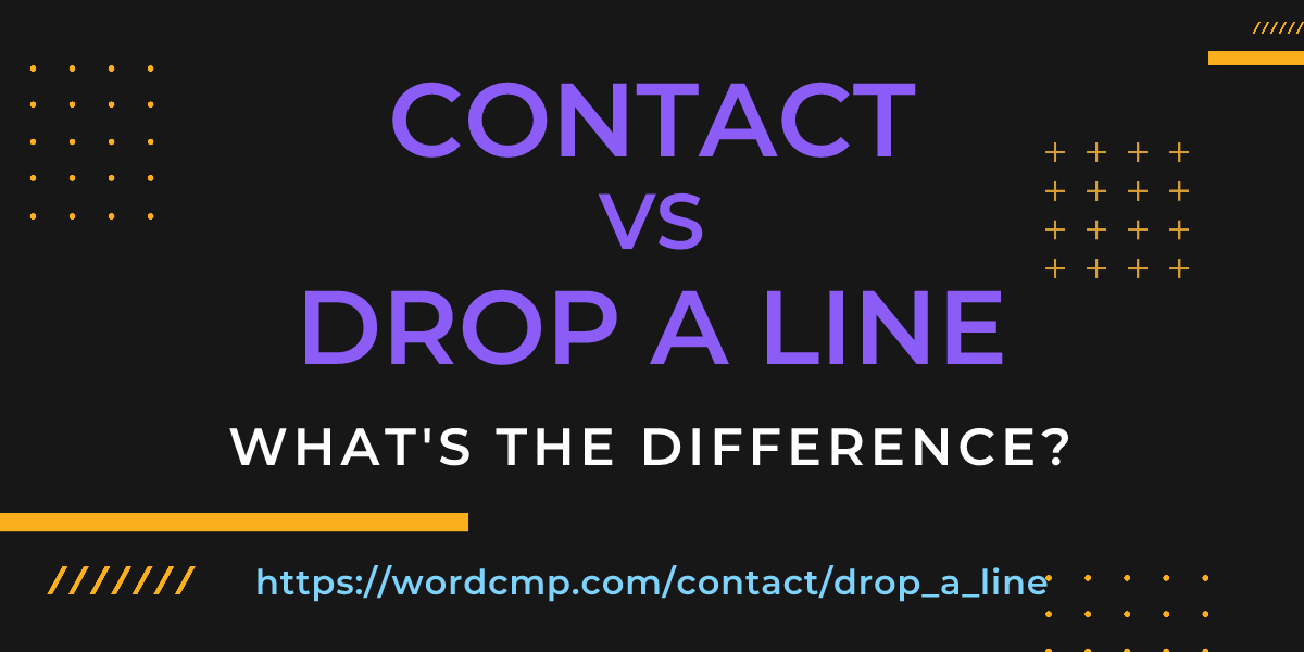 Difference between contact and drop a line
