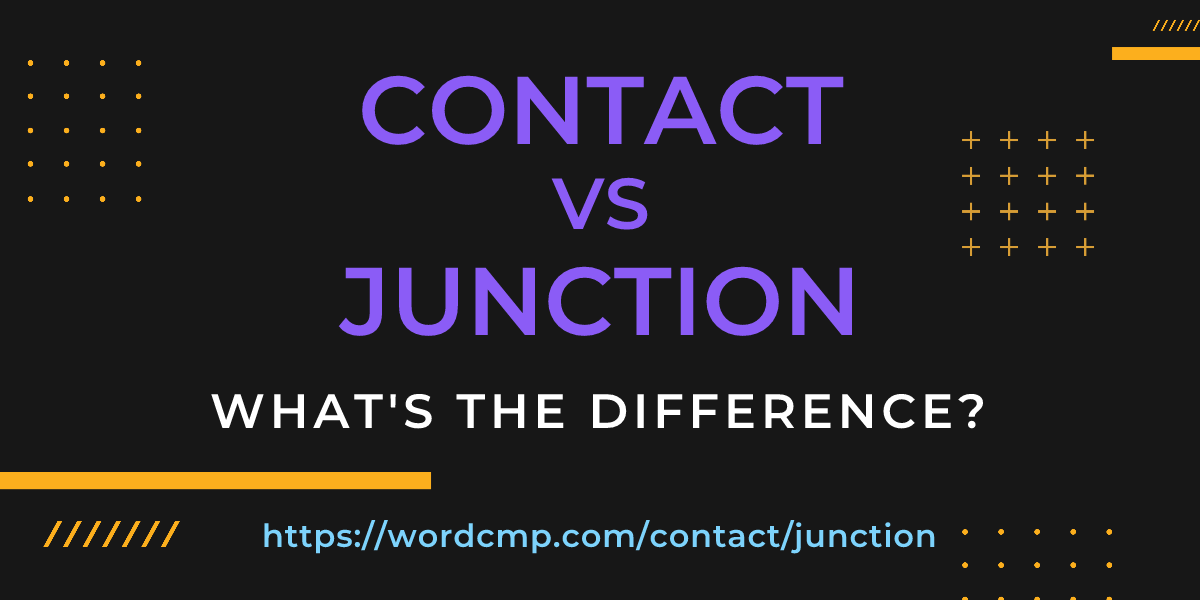 Difference between contact and junction