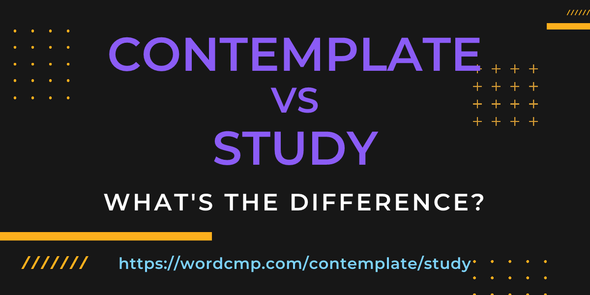 Difference between contemplate and study