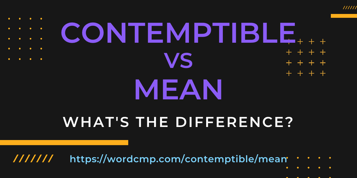 Difference between contemptible and mean