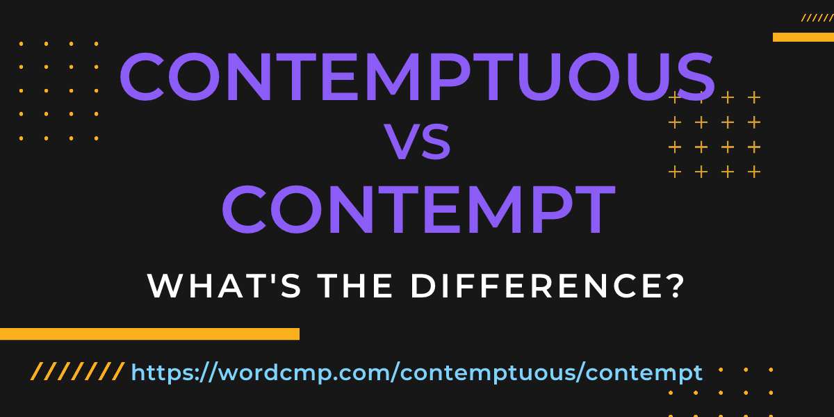 Difference between contemptuous and contempt