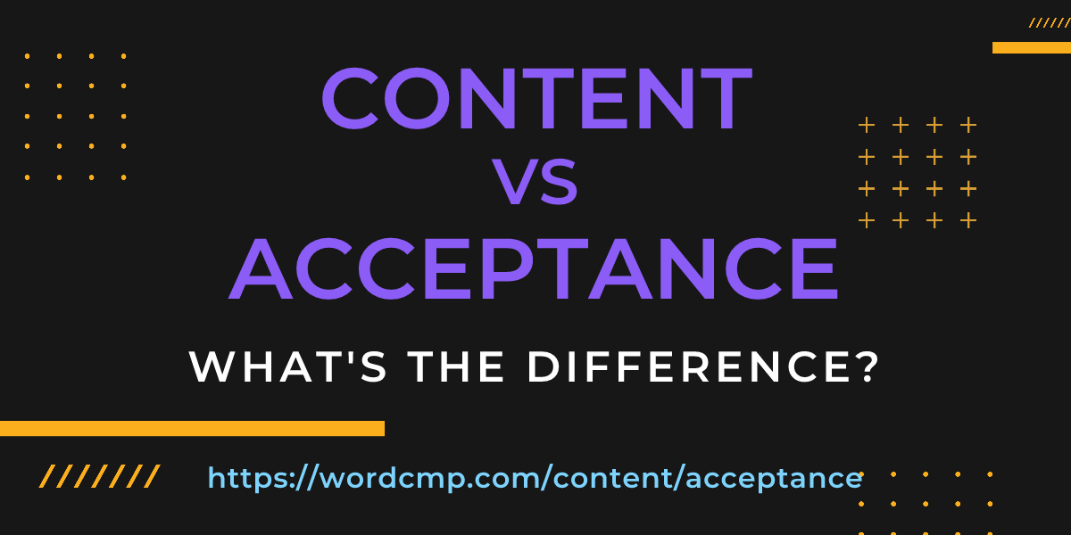 Difference between content and acceptance