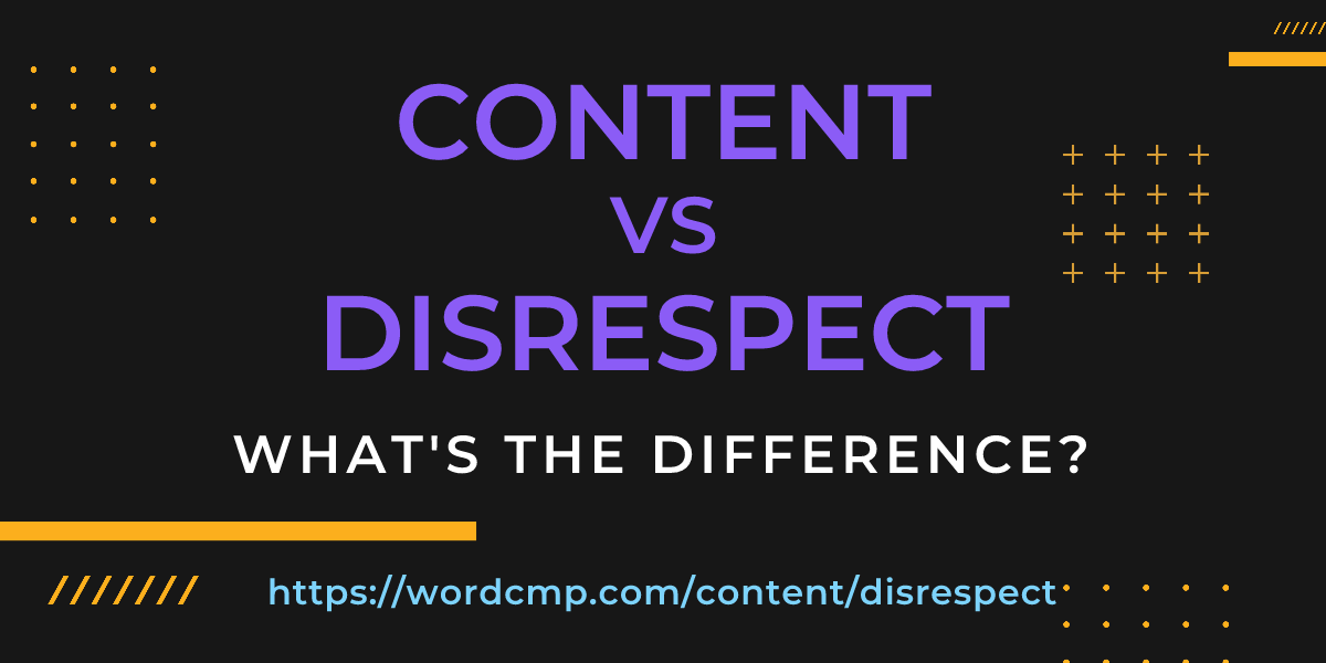Difference between content and disrespect