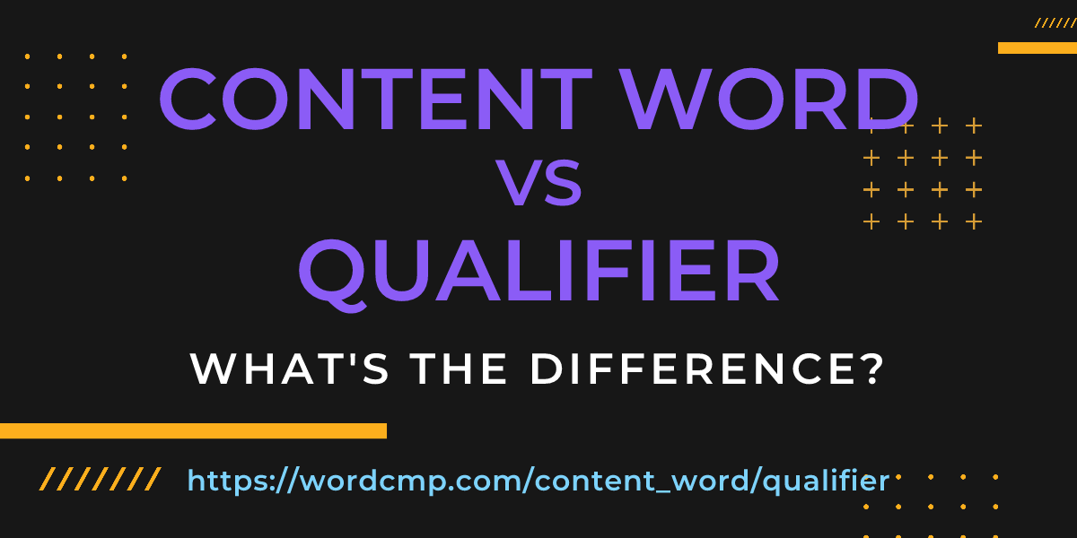 Difference between content word and qualifier