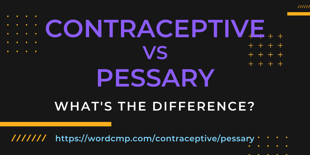 Difference between contraceptive and pessary
