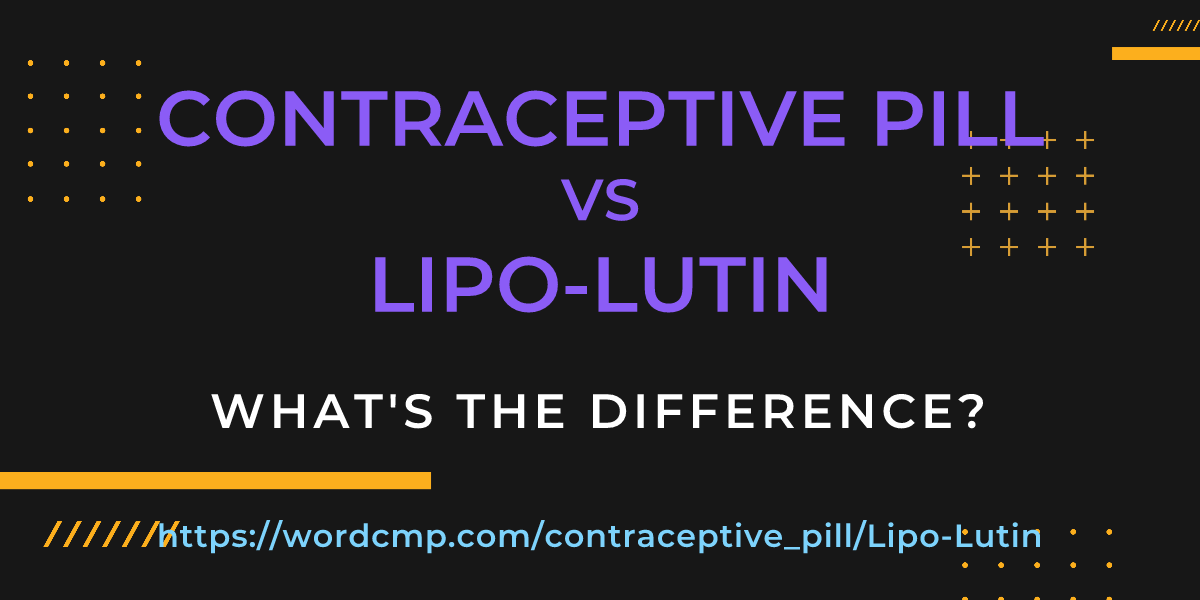 Difference between contraceptive pill and Lipo-Lutin