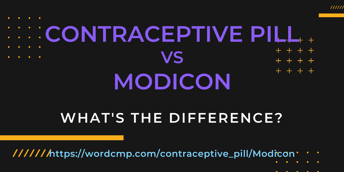 Difference between contraceptive pill and Modicon