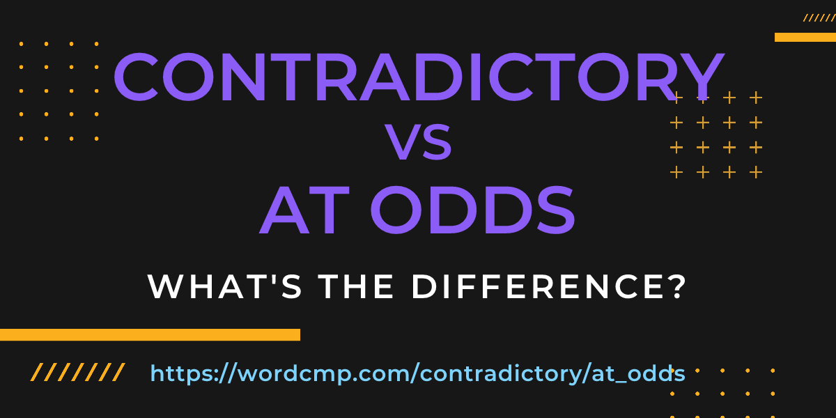 Difference between contradictory and at odds