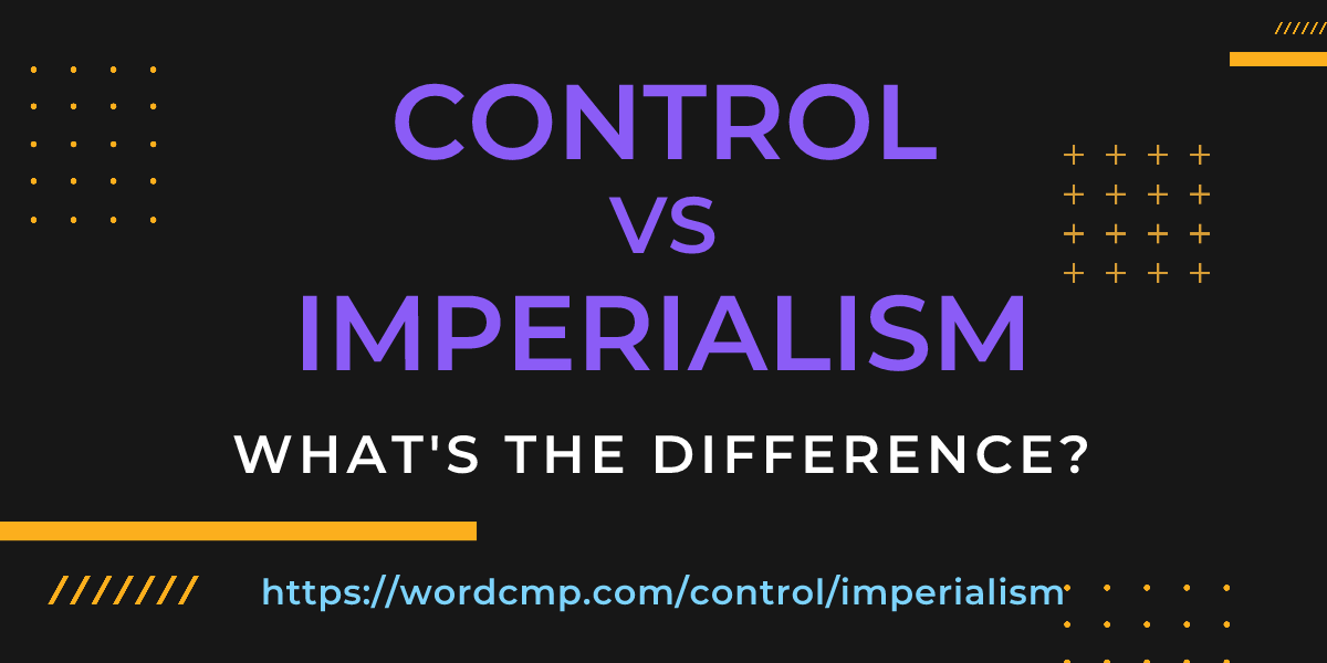 Difference between control and imperialism