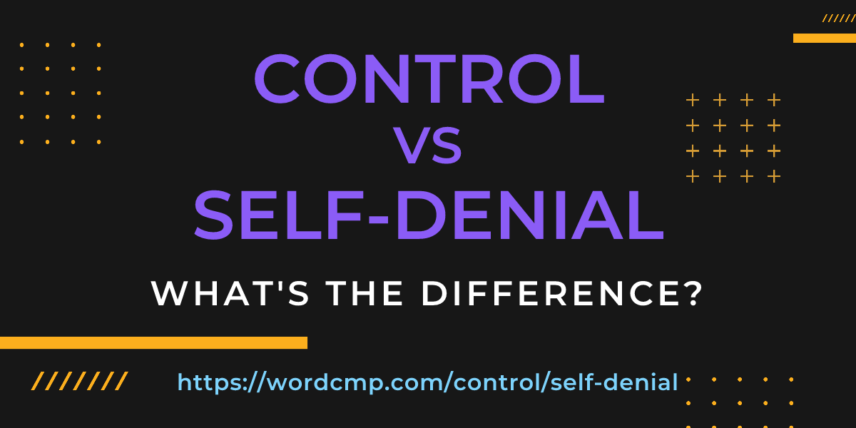 Difference between control and self-denial
