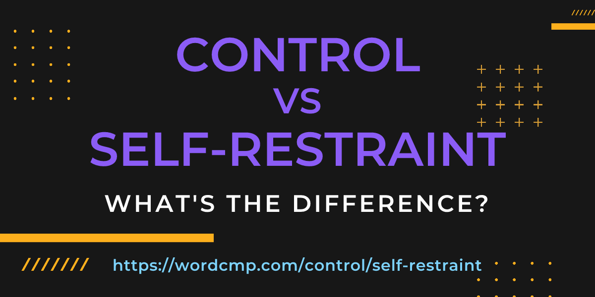 Difference between control and self-restraint